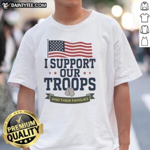 Alt Text: Hot I Support Our Troops And Their Families American Flag T-Shirt showcasing patriotic design with bold text and flag graphics.