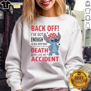 Pretty Back Off I've Enough to Deal with Today Sweatshirt featuring bold text design on a cozy fabric background.