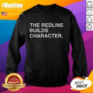 Pretty The Redline Builds Character sweatshirt in vibrant colors, showcasing a stylish design for casual wear.