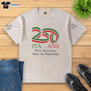Nice 250 Italians We've Been Here Since The Beginning washed t-shirt, featuring a stylish design and comfortable fit.