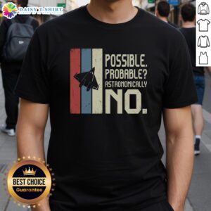 Awesome Possible Probable Astronomically No T-Shirt