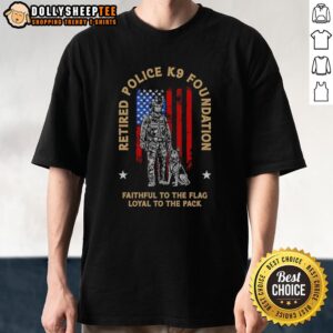 Retired Police K9 Foundation t-shirt featuring a loyal dog design and patriotic flag, perfect for K9 officers.