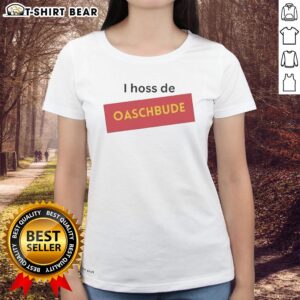 Top I Hoss De Oaschbude Ladies Tee featuring a stylish design, perfect for casual wear and showcasing unique personality.