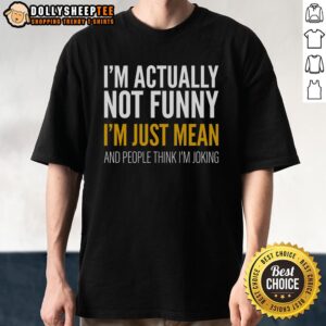 Premium I'M Just Mean T-Shirt featuring a bold graphic design, perfect for casual wear and expressing your attitude.