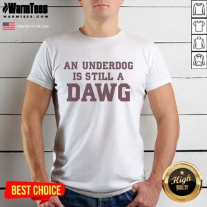 Pretty Mississippi State Bulldogs Softball 'An Underdog Is Still A Dawg' T-Shirt featuring team colors and logo.