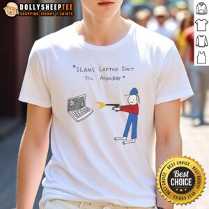 Awesome Slams Laptop Shut Til Monday T-Shirt featuring a playful graphic and bold text for tech lovers and humor enthusiasts.