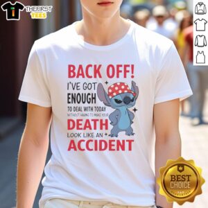 Funny 'Back Off I've Enough To Deal With Today' T-Shirt design featuring bold text for humor and personality.