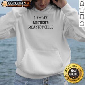 Alt Text: Hot I Am My Mother's Meanest Child Hoodie in vibrant colors, showcasing a playful design perfect for kids.