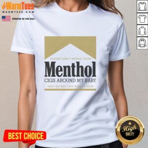 Gold ladies' tee with 'Please Don't Smoke Your Menthol Cigs Around My Baby' slogan, promoting smoke-free environments.