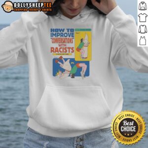 Step-by-step guide hoodie on improving conversations with racists, featuring bold text and engaging design.