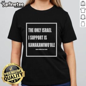 Original 'The Only Israel I Support Is Kamakawiwoole' ladies tee featuring a stylish design for fans of Hawaiian music.