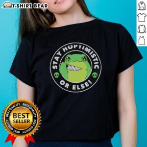 Funny ladies tee featuring a pretty frog holding a knife with the phrase 'Stay Hoptimisti or Else' for a quirky style.