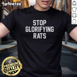 Good Stop Glorifying Rats T-Shirt featuring bold text design, perfect for expressing unique style and personality.