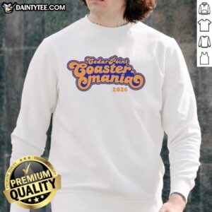 Alt Text: Nice Cedar Point Coastermania 2026 sweatshirt featuring vibrant graphics and cozy design for theme park enthusiasts.
