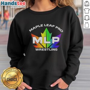Official Maple Leaf Pro MLP Wrestling Pride sweatshirt showcasing vibrant design and comfortable fit for wrestling fans.