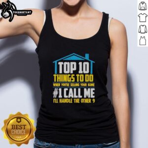 Premium tank top featuring 'Top 10 Things To Do When Selling Your Home' graphic, perfect for real estate enthusiasts.