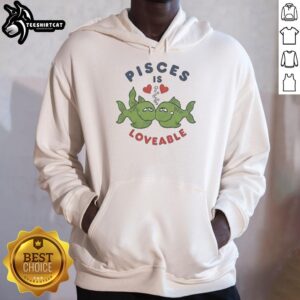Official Pisces Is Loveable Hoodie featuring a stylish design for astrology lovers, perfect for cozy casual wear.