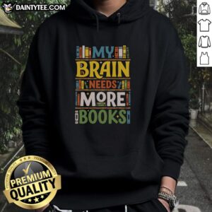 Pretty My Brain Needs More Books Hoodie in cozy fabric, perfect for book lovers and reading enthusiasts.