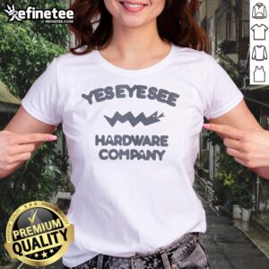 Premium Yes Eye See Hardware Company Ladies Tee featuring a stylish design and comfortable fit for everyday wear.