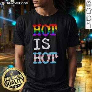 Pretty Hot Is Hot Pride Transgender Flag Rainbow T-Shirt featuring vibrant colors and a bold design celebrating LGBTQ+ pride.
