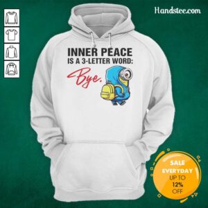 Alt Text: Official Minion Inner Peace is a 3 Letter Word Bye Hoodie featuring a fun design and vibrant colors for fans.