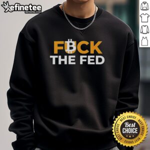 Pretty Fck The Fed electronic money sweatshirt featuring bold text design, perfect for expressing financial dissent.