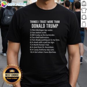 Premium 'Things I Trust More Than Donald Trump' T-Shirt featuring bold text design on a stylish fabric background.