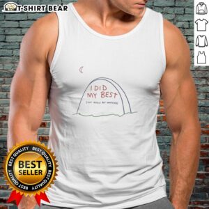 Awesome I Did My Best Not Really But Whatever Tank Top featuring a fun graphic design for casual wear.