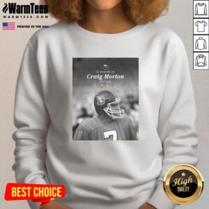 Pretty in Memory of Craig Morton 1943-2026 Sweatshirt featuring a heartfelt tribute design.