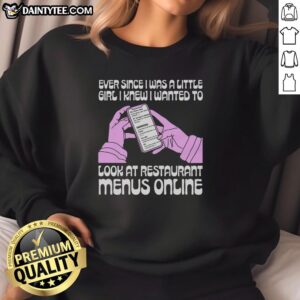 Cozy sweatshirt featuring 'Pretty Ever Since I Was A Little Girl' slogan, perfect for online restaurant menu enthusiasts.