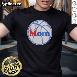 Official Philly Philadelphia 76ers Hoops Mom T-Shirt featuring vibrant team colors and logo, perfect for basketball fans.