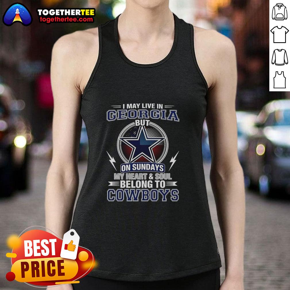 Top Dallas Cowboys NFL I May Live In Georgia On Sundays My Heart And Soul Belong To Cowboys Tank Top Stylish tank top featuring 'My Heart And Soul Belong To Cowboys' design, perfect for Dallas Cowboys fans in Georgia.