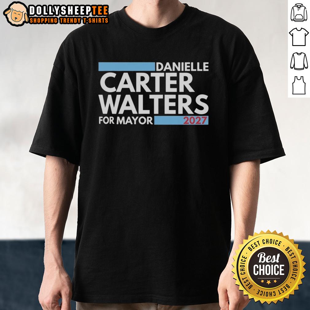 Top Danielle Carter Walters For Mayor 2027 T Shirt Top Danielle Carter Walters For Mayor 2027 T-Shirt featuring a bold design and vibrant colors promoting her campaign.