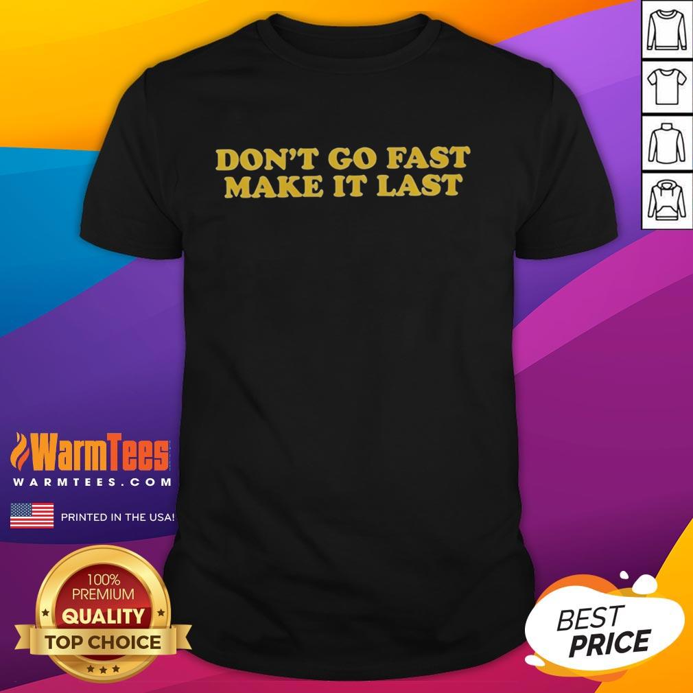 top-dont-go-fast-make-it-last-harry-t-shirt-1 Stylish Harry T-Shirt featuring 'Don't Go Fast, Make It Last' slogan, perfect for casual wear and fans of thoughtful quotes.