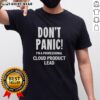 Top Don'T Panic I'M A Professional Cloud Product Lead T-Shirt design featuring humorous graphic for tech enthusiasts.