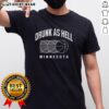 Top Drunk As Hell Minnesota Basketball T-Shirt featuring bold graphics and vibrant colors, perfect for fans and casual wear.