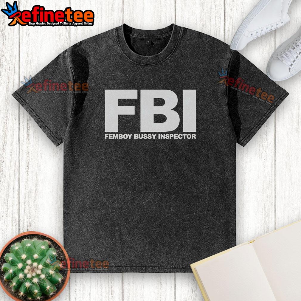 top-fbi-femboy-bussy-inspector-funny-washed-t-shirt Funny washed t-shirt featuring a playful design of a top FBI femboy bussy inspector, perfect for humorous fashion lovers.