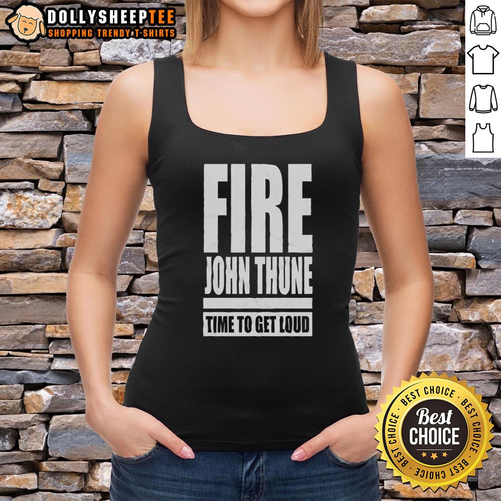 Top Fire John Thune Anti Rhino Time To Get Loud Vintage Tank Top Vintage tank top featuring 'Top Fire John Thune Anti Rhino' design, perfect for bold political statements and casual wear.