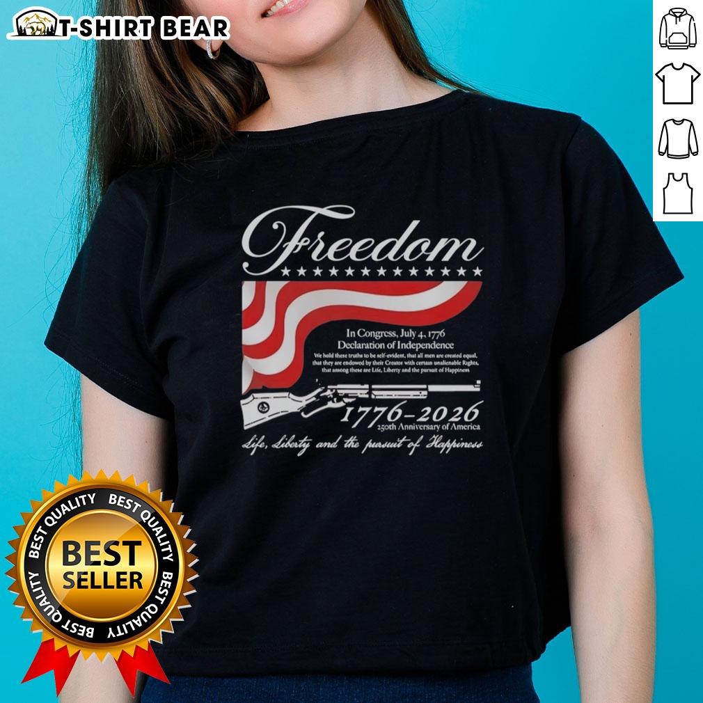 Top Freedom 1776 2026 250th Anniversary Of America Life Liberty And The Pursuit Of Happiness Ladies-Tee Top Freedom 1776-2026 ladies tee celebrating America's 250th anniversary of life, liberty, and the pursuit of happiness.