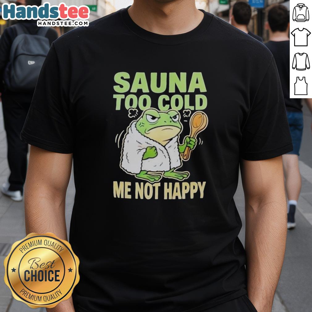 top-frog-sauna-too-cold-me-not-happy-t-shirt Top Frog Sauna Too Cold Me Not Happy T-Shirt featuring a humorous design perfect for sauna lovers and fans of quirky apparel.