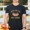 Top Here For The Hot Dogs T-Shirt featuring a playful graphic design, perfect for food lovers and casual wear.