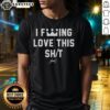 Top I Fcking Love This Shit T-Shirt in bold graphic design, perfect for expressing your unique style and humor.