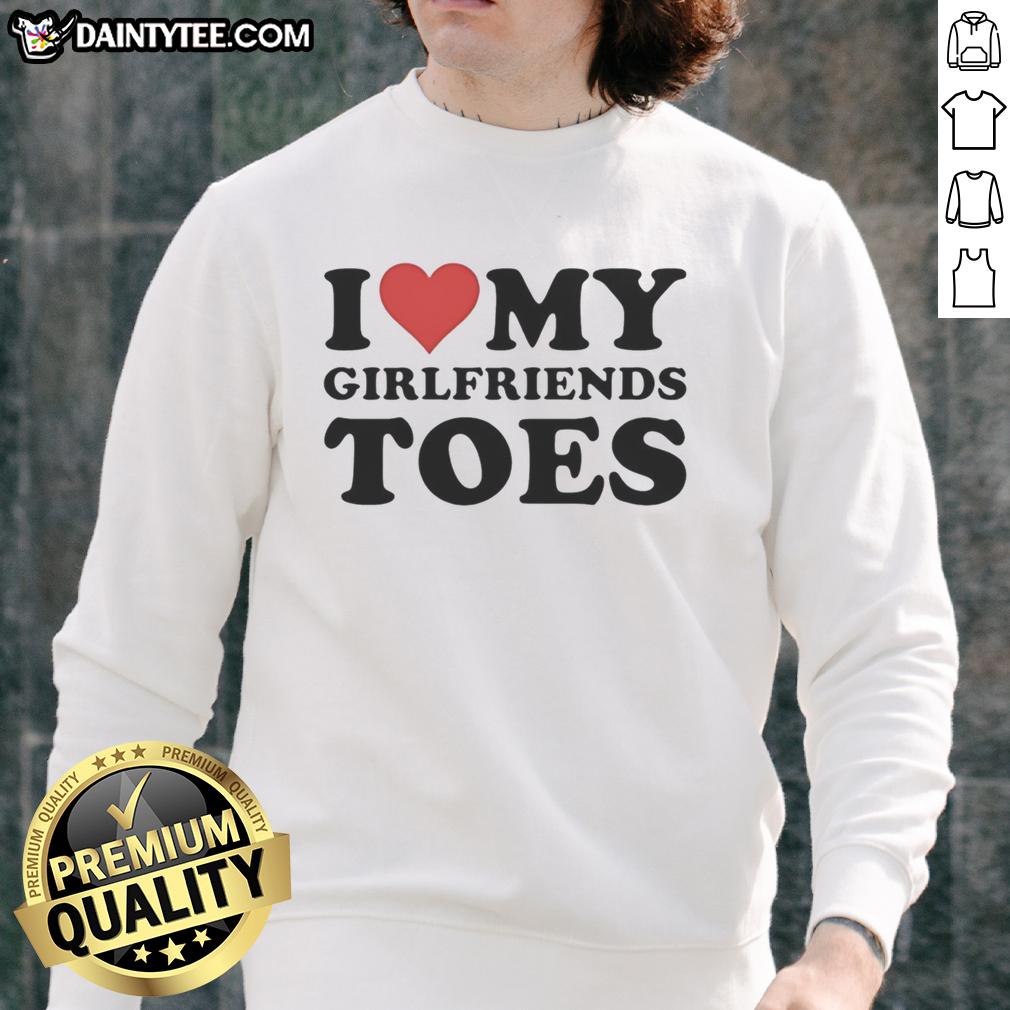 top-i-heart-my-girlfriends-toes-funny-sweatshirt Alt Text: Funny 'I Heart My Girlfriend's Toes' sweatshirt showcasing a playful design, perfect for casual wear and gift ideas.