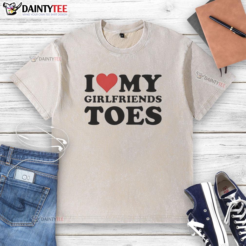 top-i-heart-my-girlfriends-toes-funny-washed-t-shirt Alt Text: Funny washed t-shirt with I Heart My Girlfriends Toes graphic, perfect for playful couples and quirky fashion lovers.