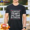 Top I Support Trump's 3rd Term In Prison Retro Flag T-Shirt featuring a bold design and patriotic colors for supporters.