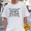 Alt Text: Top I Support Trumps 3rd Term In Prison T-Shirt featuring bold text, ideal for political statement and supporter apparel.