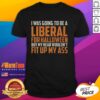 Alt Text: Retro T-shirt reading 'I Was Going To Be A Liberal For Halloween' perfect for Halloween celebrations and costume parties.