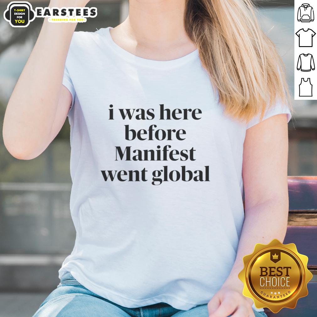 top-i-was-here-before-manifest-went-global-ladies-tee Top I Was Here Before Manifest Went Global Ladies Tee in stylish design, perfect for fans and fashion lovers.