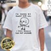 Top 'I'M Gonna Be Honest With You I Just Really Can Not Anymore' T-Shirt displayed on a hanger against a neutral background.