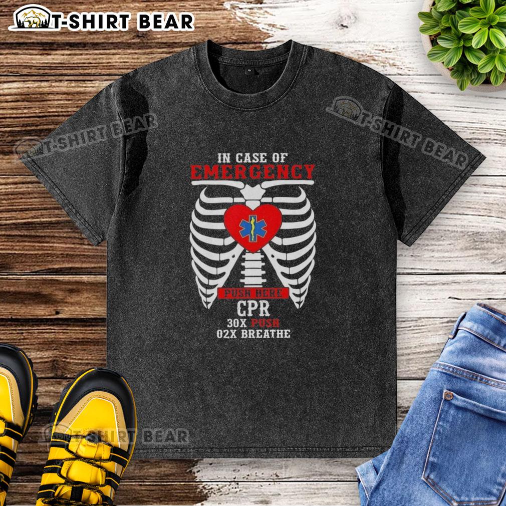 Top In Case Of Emergency Push Here Cpr 30X Push 02X Breathe Washed T Shirt Top In Case Of Emergency CPR T-Shirt featuring 'Push Here 30x, Breathe 2x' design, perfect for first aid awareness.